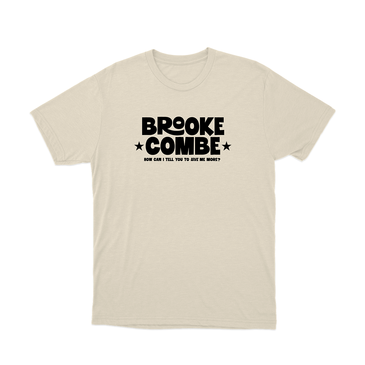 Brooke Combe - How Can I Tell You Tee